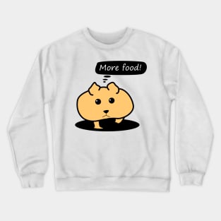 Hamster needs more food Crewneck Sweatshirt